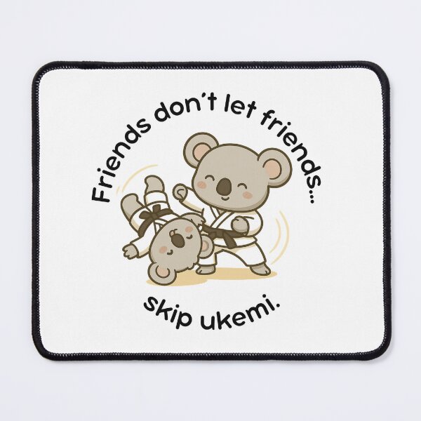 Item preview, Funny Judo Koala, Friends Don’t Let Friends Skip Ukemi, Martial Arts Throw designed and sold by Polishthestone.