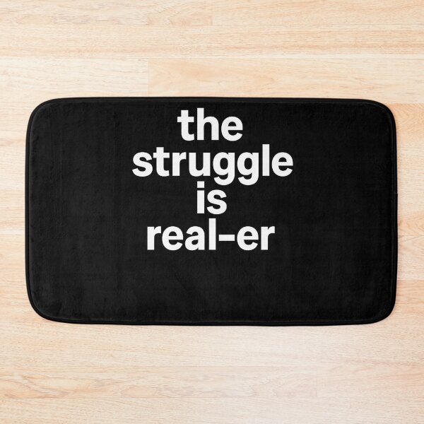 Item preview, the struggle is real-er designed and sold by PrintHorizonD.