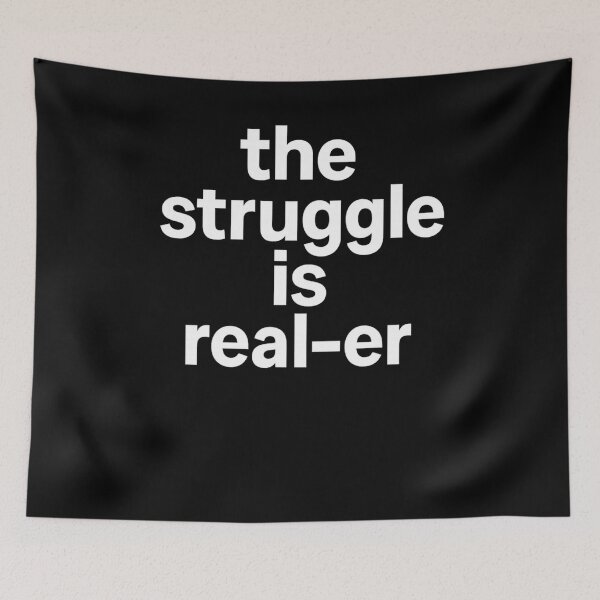 Item preview, the struggle is real-er designed and sold by PrintHorizonD.