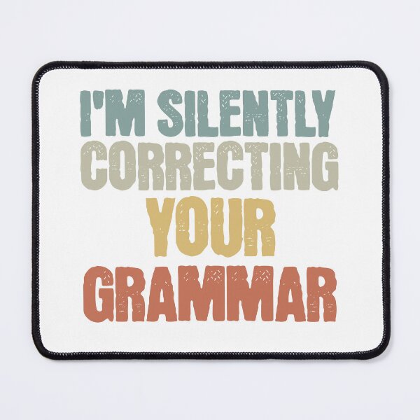 Item preview, I'm Silently Correcting Your Grammar designed and sold by Vision Crafted.