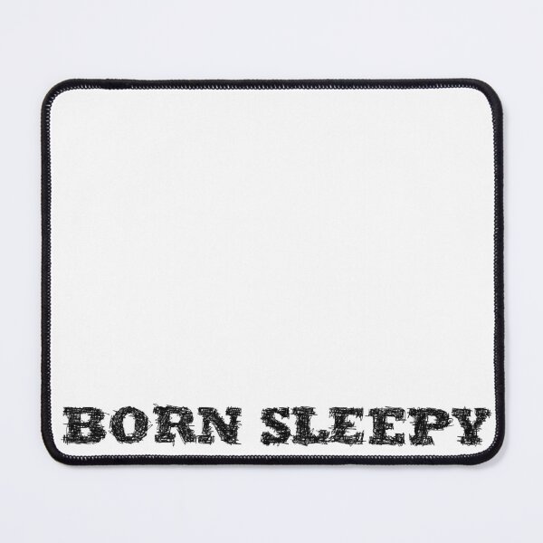Item preview, Born tired - born sleepy designed and sold by BeJahMan.