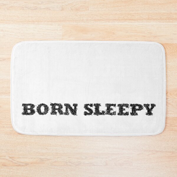 Item preview, Born tired - born sleepy designed and sold by BeJahMan.