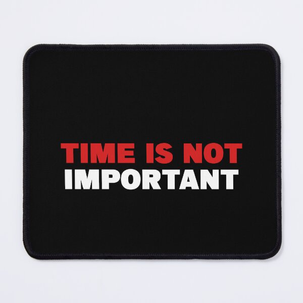 Item preview, time is not important designed and sold by neurostructure.