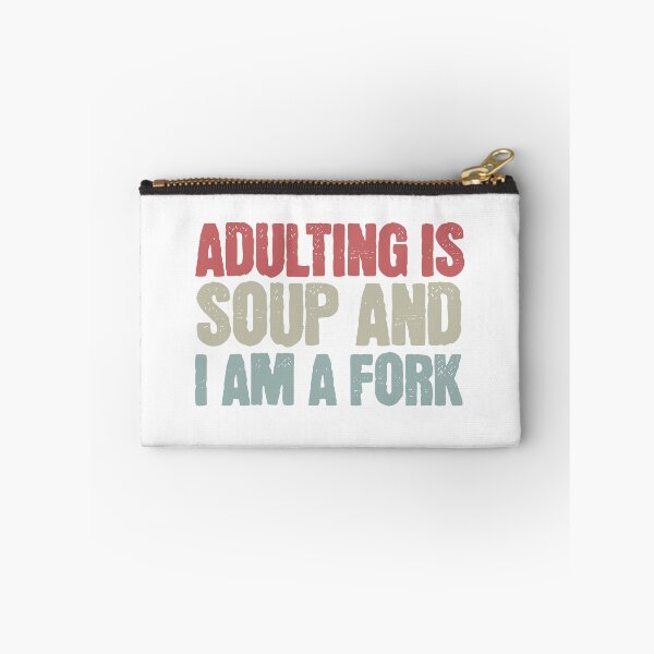 Item preview, Adulting is Soup and I am a Fork designed and sold by Vision Crafted.