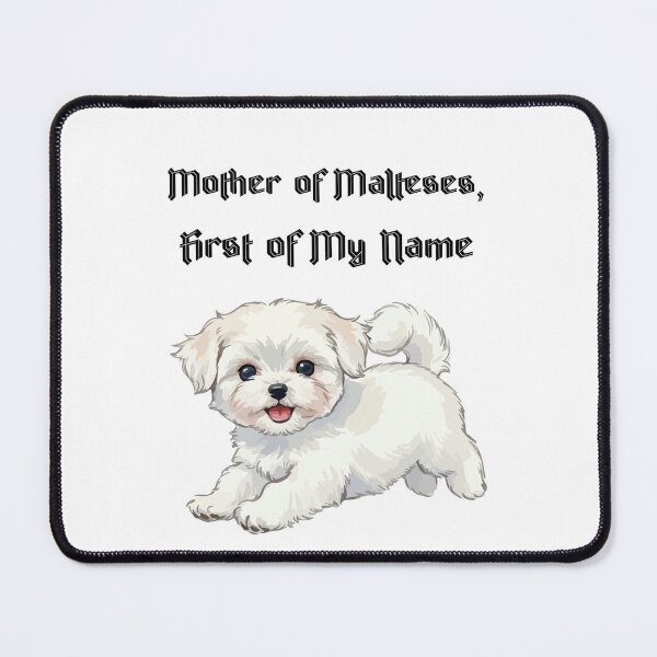 Item preview, Mother of Malteses, First of My Name designed and sold by Foxy Candy.