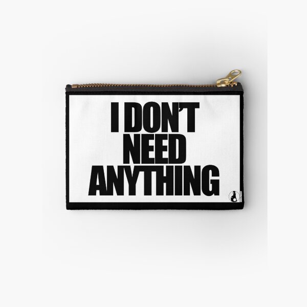 Item preview, I DON’T NEED ANYTHING designed and sold by MobsProject.