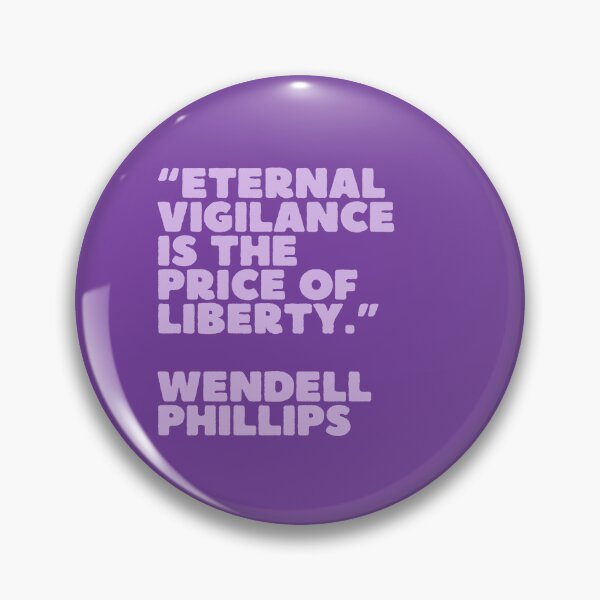 Item preview, Eternal Vigilance is the Price of Liberty | Wendell Phillips Quote Pink/Purple Design designed and sold by leftyshirts.