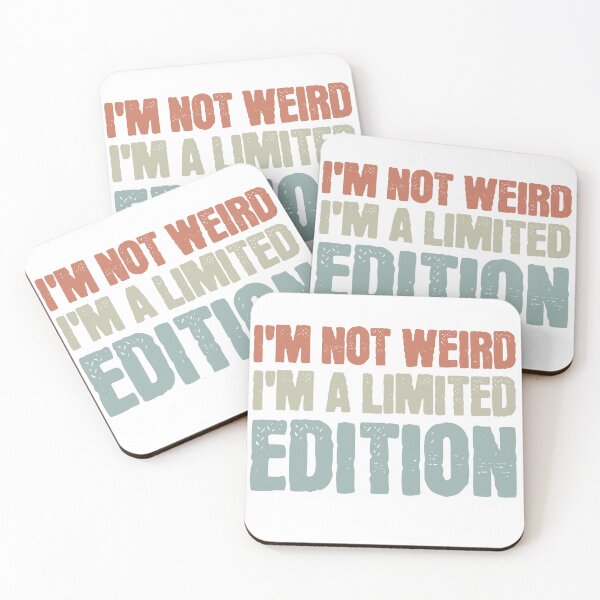 Item preview, I'm Not Weird, I'm a Limited Edition designed and sold by Vision Crafted.