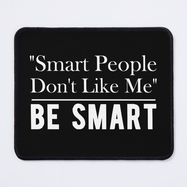 Item preview, Smart People Don't Like Me designed and sold by khallidaart.