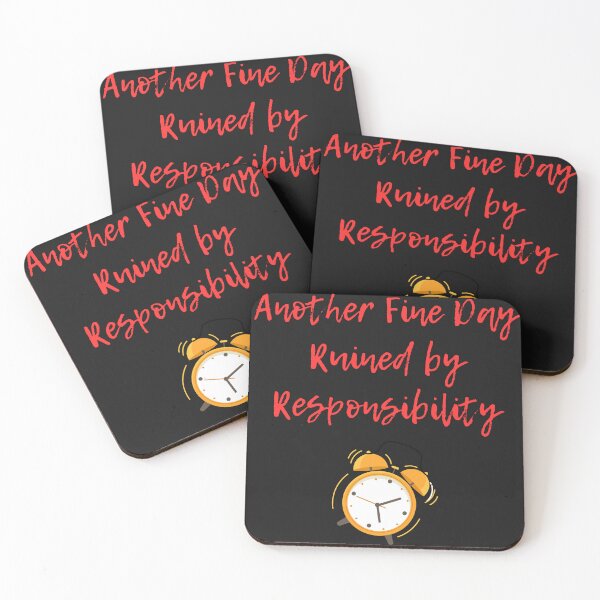 Item preview, Another Fine Day Ruined by Responsibility designed and sold by Sparkofart07.