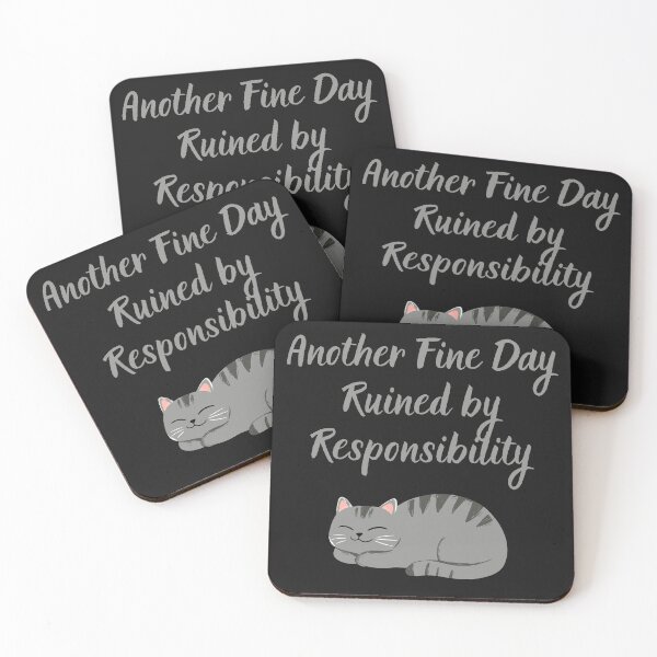 Item preview, Another Fine Day Ruined by Responsibility Cat designed and sold by Sparkofart07.