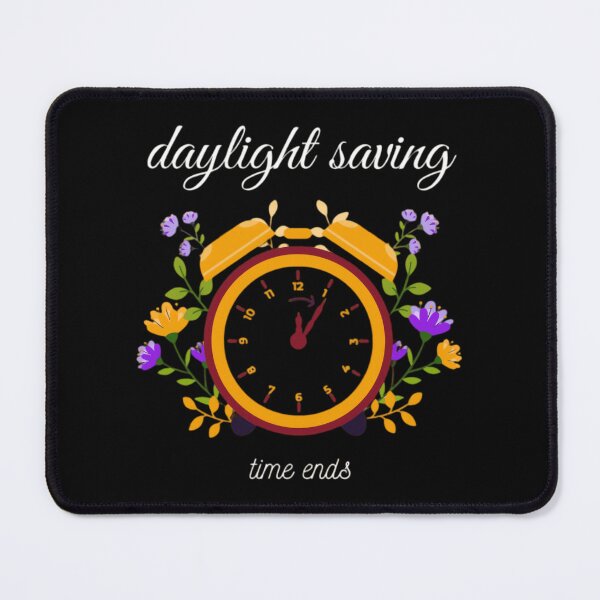 Item preview, Daylight Saving Time Ends designed and sold by rvatkkccoh5.