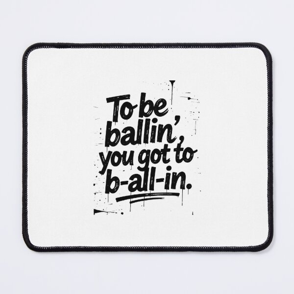 Item preview, To Be Ballin' You Got To B All In designed and sold by EntrepreneurKid.