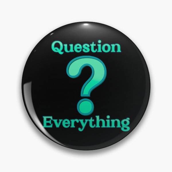 Item preview, Question everything designed and sold by DaveDanchuk.