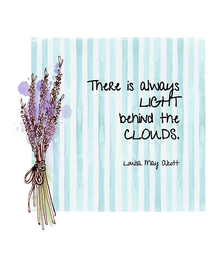 There Is Always Light Behind The Clouds Louisa May Alcott S Little Women Ipad Case Skin By Amyolsen Redbubble