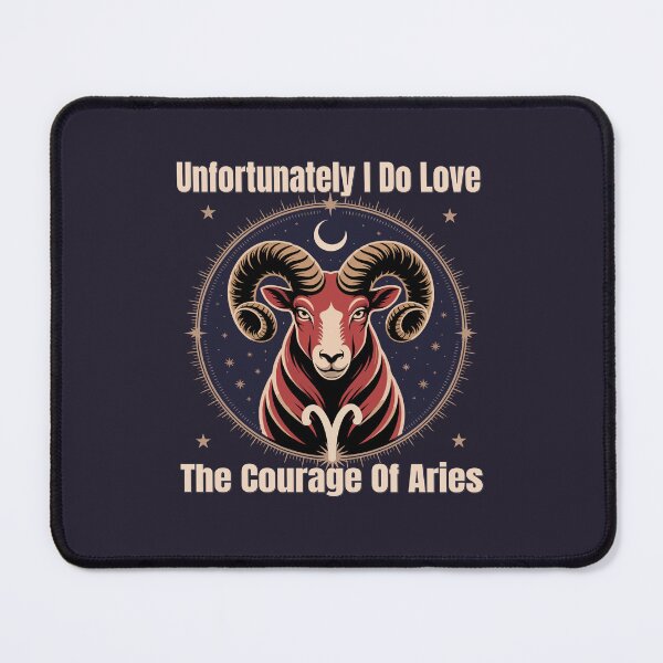 Item preview, Unfortunately I Do Love The Courage Of Aries | Funny Zodiac Quote designed and sold by The Real Life Symphony.