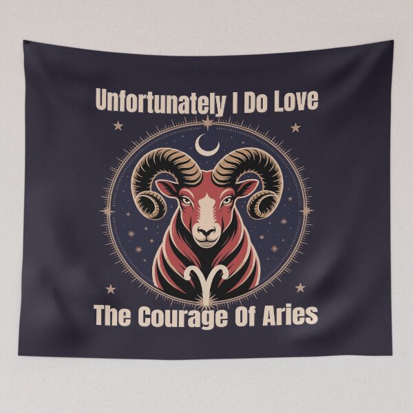 Item preview, Unfortunately I Do Love The Courage Of Aries | Funny Zodiac Quote designed and sold by The Real Life Symphony.