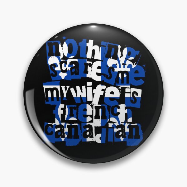 Item preview, Nothing Scares Me My Wife Is French Canadian Quebec designed and sold by chrisrivait.
