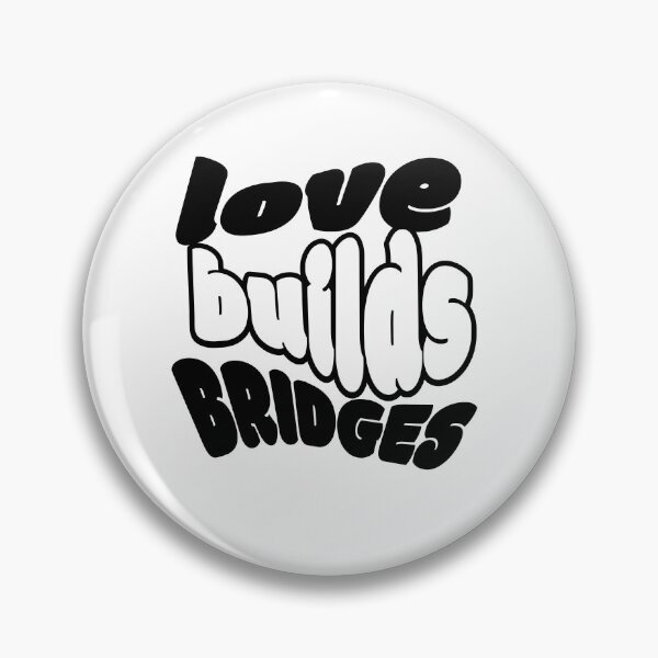 Item preview, Love Builds Bridges designed and sold by Bmbapparel22.