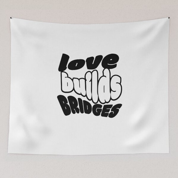 Item preview, Love Builds Bridges designed and sold by Bmbapparel22.