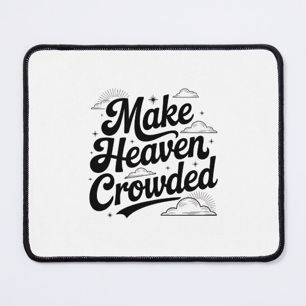 Item preview, Make Heaven Crowded – Inspirational Quote designed and sold by Enea Kelo.