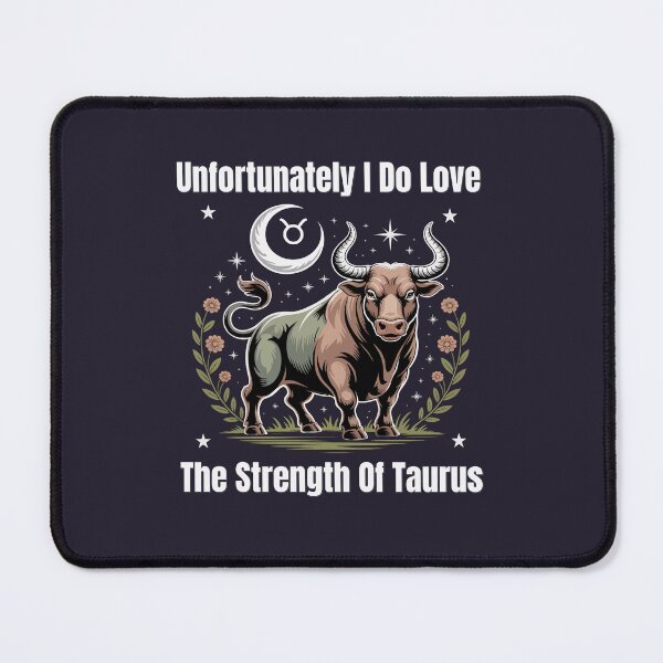 Item preview, Unfortunately I Do Love The Strength Of Taurus | Funny Zodiac Quote designed and sold by The Real Life Symphony.