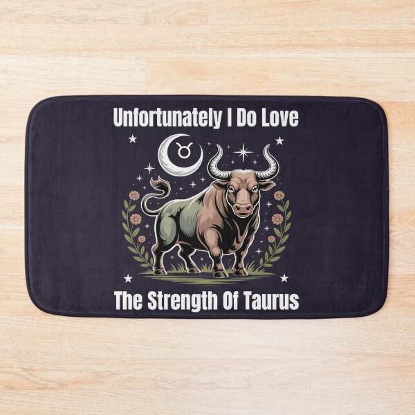 Item preview, Unfortunately I Do Love The Strength Of Taurus | Funny Zodiac Quote designed and sold by The Real Life Symphony.
