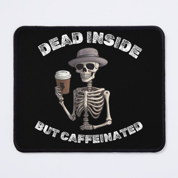 Item preview, Dead Inside Skeleton with Coffee designed and sold by Advme27.
