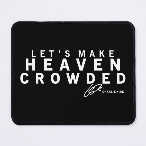 Item preview, Let's Make Heaven Crowded Charlie Kirk Signature designed and sold by JeyVel.