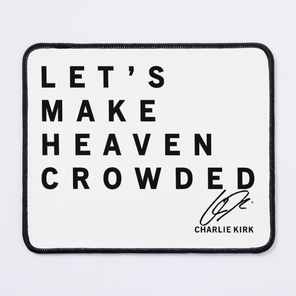 Item preview, Let's Make Heaven Crowded Charlie Kirk Signature designed and sold by JeyVel.