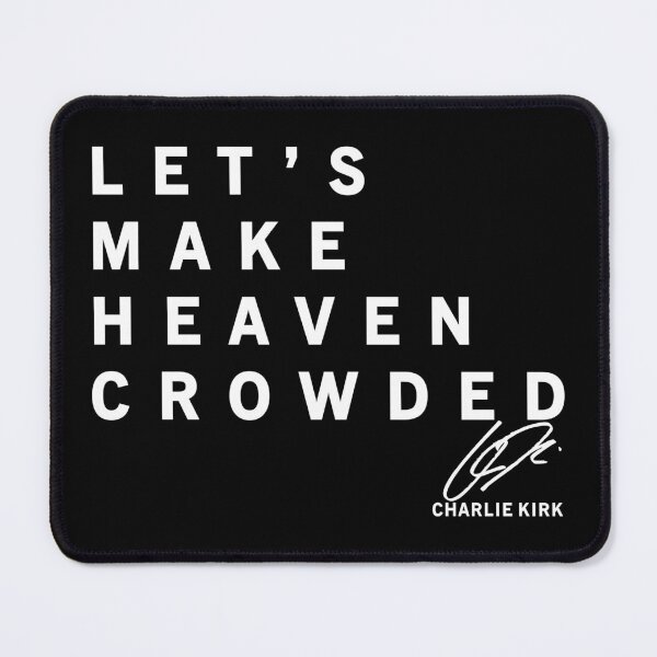 Item preview, Let's Make Heaven Crowded Charlie Kirk Signature designed and sold by JeyVel.