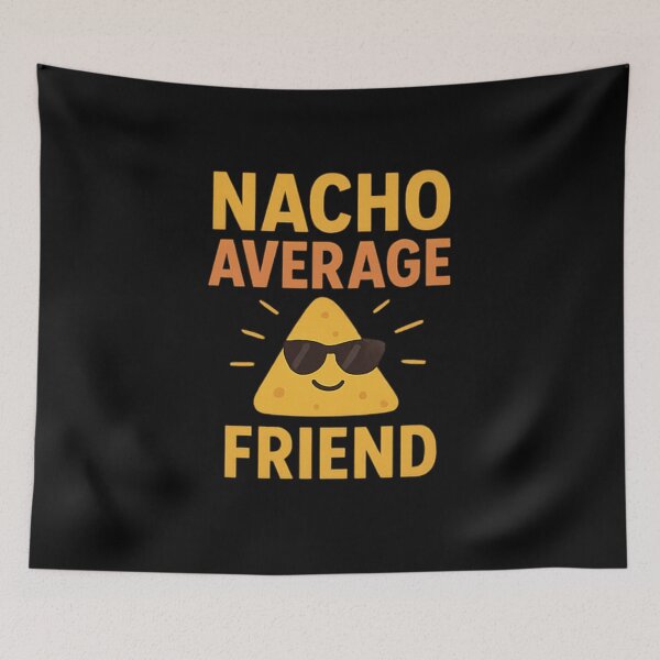 Item preview, Nacho Average Friend | Funny Food Pun Tee designed and sold by Long Family Gifts.