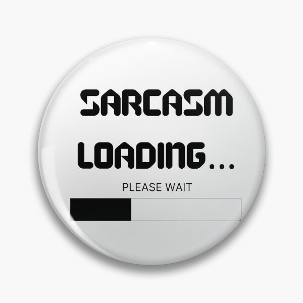 Item preview, Sarcasm Loading – Funny Quote Design designed and sold by SimpleButMeArt.