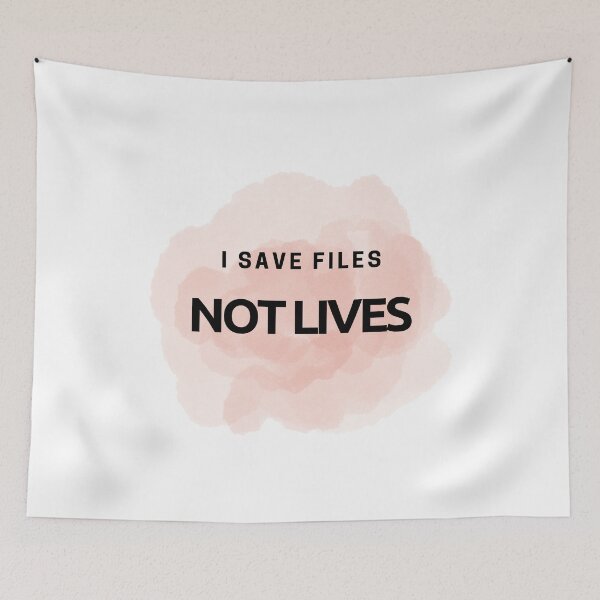 Item preview, I Save Files Not Lives – Funny Tech Quote designed and sold by Zeel-Vibe.