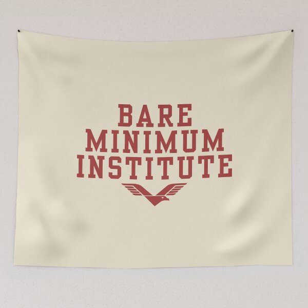Item preview, College Humor, Bare minimum Institute designed and sold by VBRIdesings.