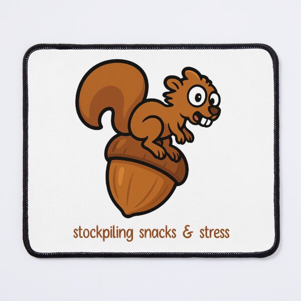 Item preview, Stockpiling Snacks & Stress – Squirrel Design designed and sold by CanSparkleArt.