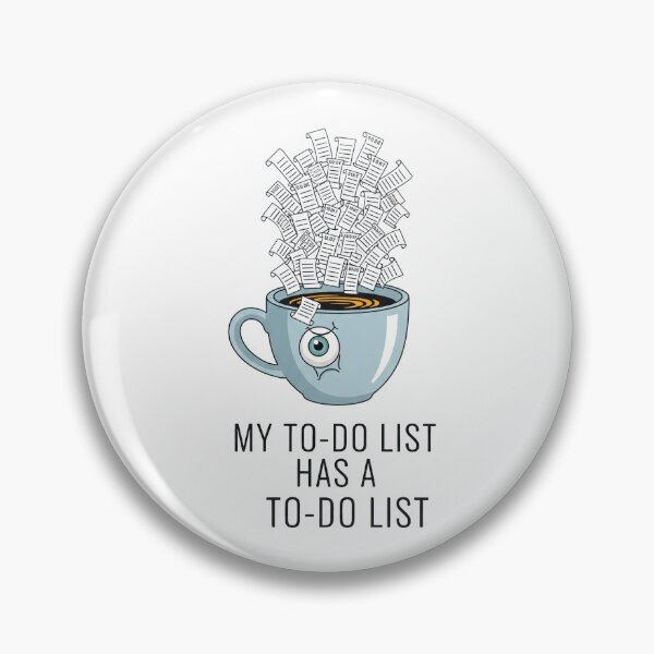 Item preview, My To-Do List Has A To-Do List designed and sold by Apex Designs.