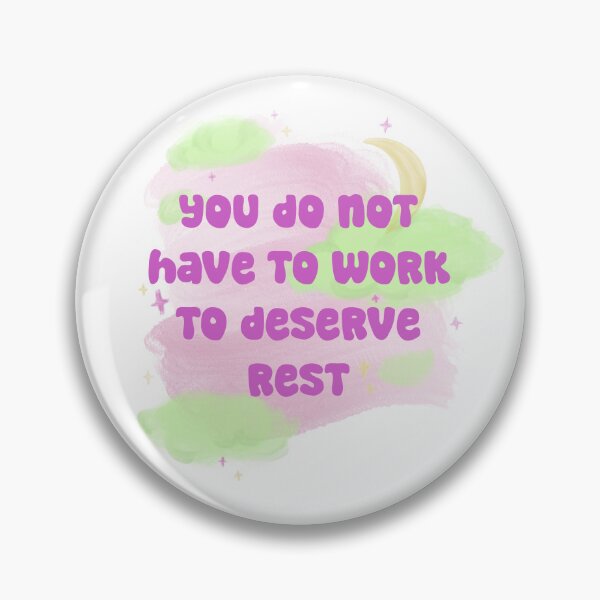 Item preview, you do not have to work to deserve rest Mental Health Sticker designed and sold by squidskank.