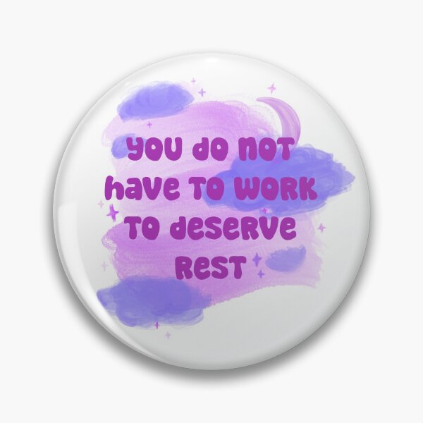 Item preview, you do not have to work to deserve rest Mental Health Sticker in purple designed and sold by squidskank.