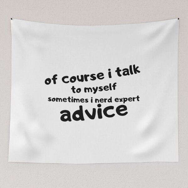 Item preview, Of course i talk to myself sometimes i nerd expert advice designed and sold by Hoffman-Design.