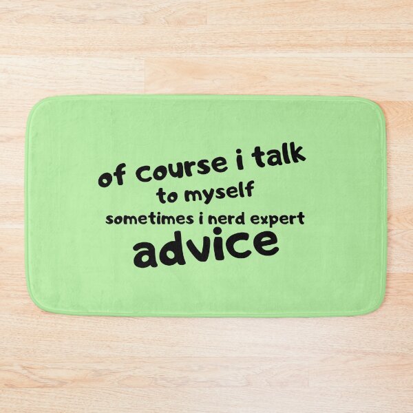 Item preview, Of course i talk to myself sometimes i nerd expert advice designed and sold by Hoffman-Design.