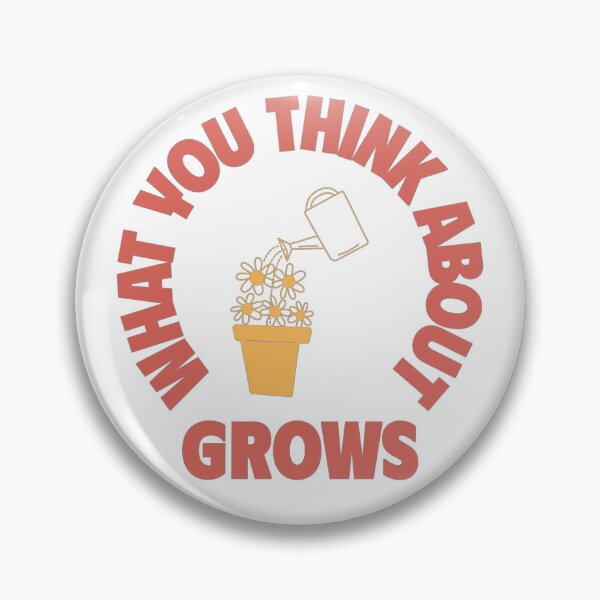 Item preview, What You Think About Grows designed and sold by ScribbL-ScrabbL.
