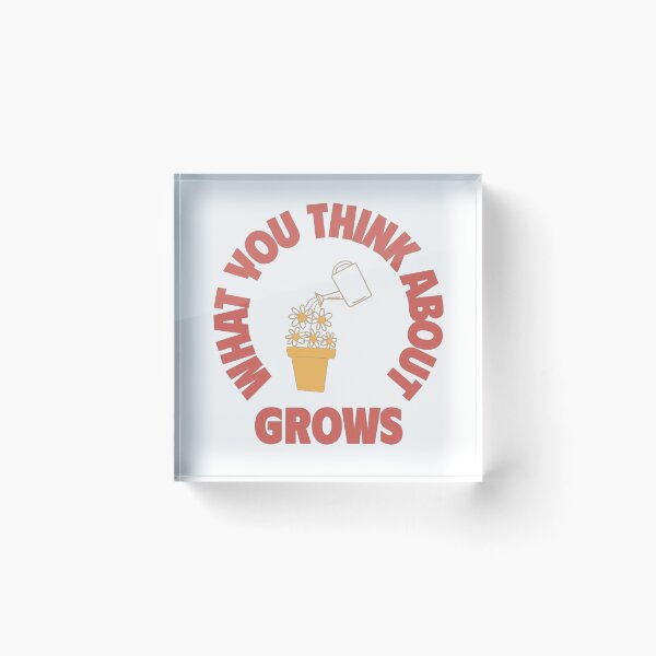 Item preview, What You Think About Grows designed and sold by ScribbL-ScrabbL.
