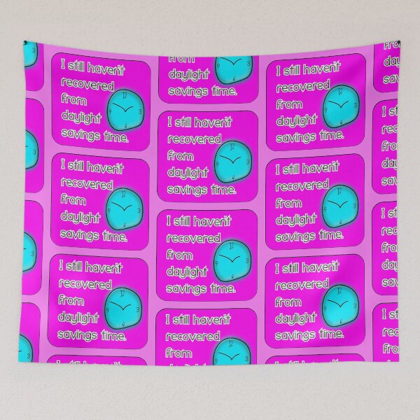 Item preview, I still haven’t recovered from daylight savings time, pink background designed and sold by mntimg.