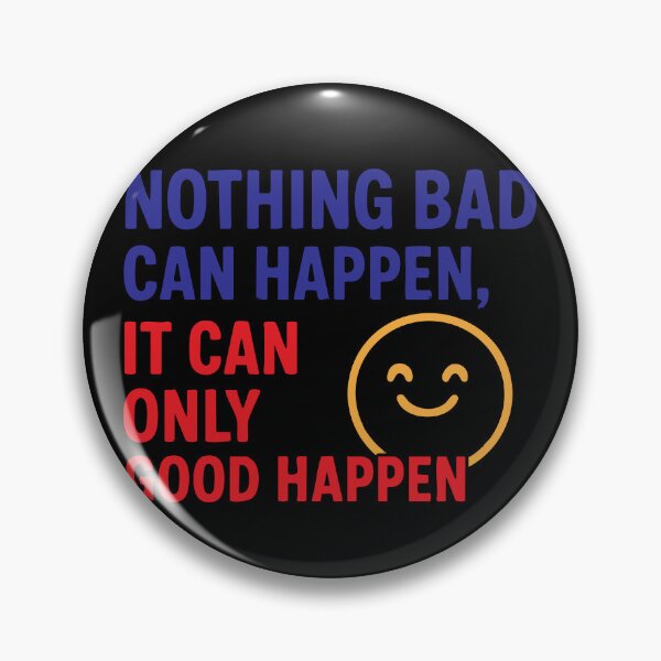 Item preview, Nothing Bad Can Happen – Trump Tylenol Quote Design designed and sold by ChickenFund.