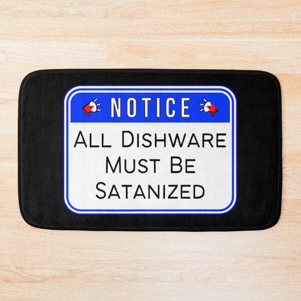 Item preview, NOTICE:  All Dishware Must Be Satanized - funny warning signs designed and sold by DesignsFromTW-S.