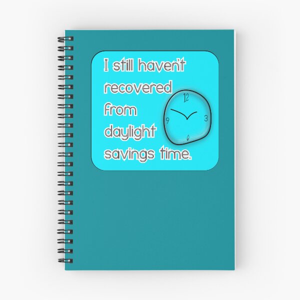Item preview, I still haven’t recovered from daylight savings time, blue background designed and sold by mntimg.