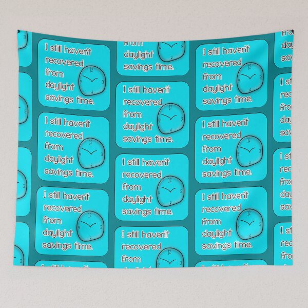 Item preview, I still haven’t recovered from daylight savings time, blue background designed and sold by mntimg.