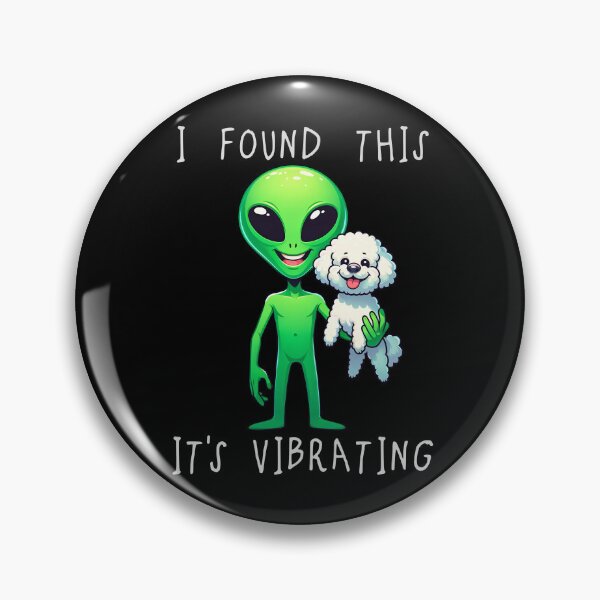 Item preview, Funny Bichon Frise Alien I Found This Its Vibrating Mom Dad Kids designed and sold by rafaeltto.