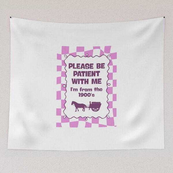Item preview, Please be patient with me I'm from the 1900's designed and sold by Dondonmart.